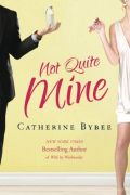 Not Quite Mine (Not Quite series) Not Quite Mine (Not Quite series)
